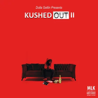 Kushed Out 2 by MLK