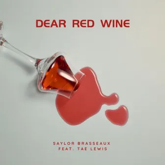 Dear Red Wine by Saylor Brasseaux