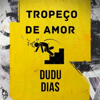 Tropeço de Amor by Dudu Dias