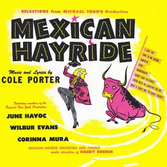 Selections from Michael Todd's Production of Mexican Hayride (Original Cast Recording) by Harry Sosnick