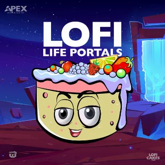 LoFi Life Portals by Cakes Music Group