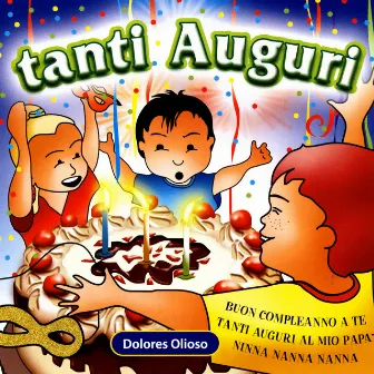 Tanti Auguri by Dolores Olioso