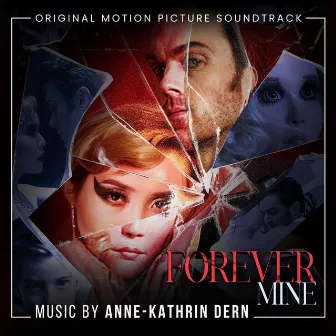 Forever Mine (Original Motion Picture Soundtrack) by Anne-Kathrin Dern