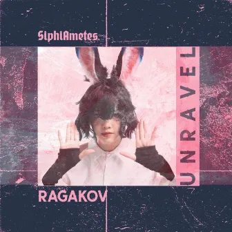 unravel by Ragakov