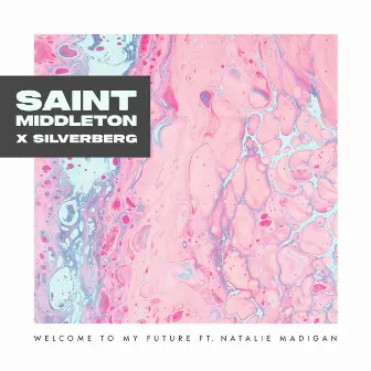 Welcome to My Future by Saint Middleton