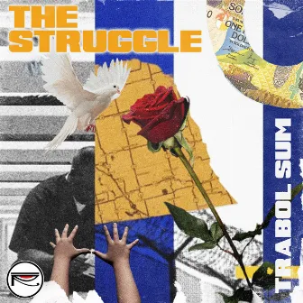 The Struggle by Trabol Sum