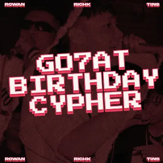 Go7at Brithday Cypher by Rich.K