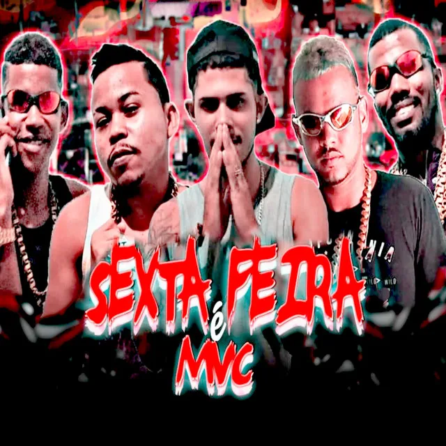 Sexta feira É MVC (feat. Mc Ameta)