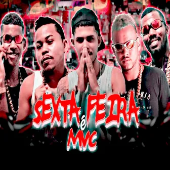 Sexta feira É MVC by Mc Xcamoso