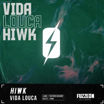 Vida Louca by HIWK