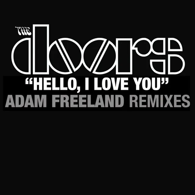 Hello, I Love You - Adam Freeland Mix - Day Radio Edit