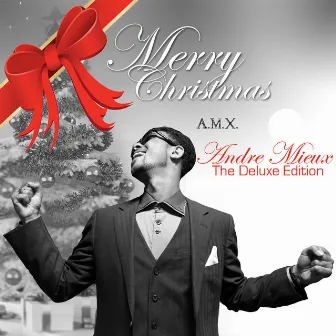 A.M.X. Presents Andre Mieux: The Christmas Collection (The Deluxe Edition) by A.M.X.