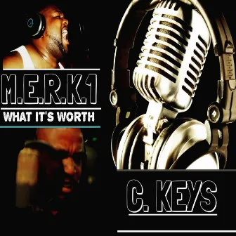 For What It's Worth by C. Keys