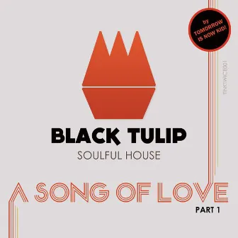 A Song Of Love - part I by Black Tulip