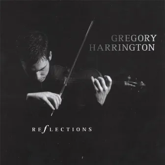 Reflections by Gregory Harrington