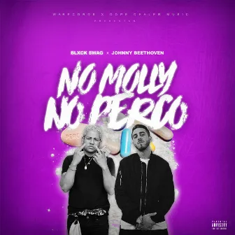 No Molly No Perco by Blxck Swag