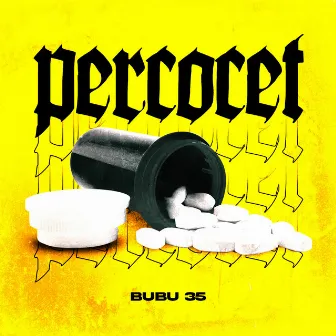 Percocet by Bubu 35