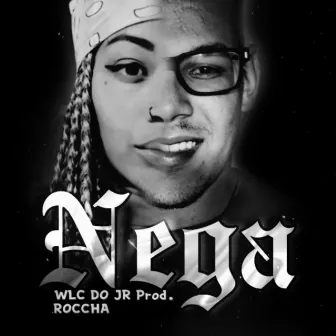 Nega by WLC do JR