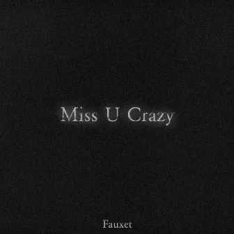 Miss U Crazy by Unknown Artist