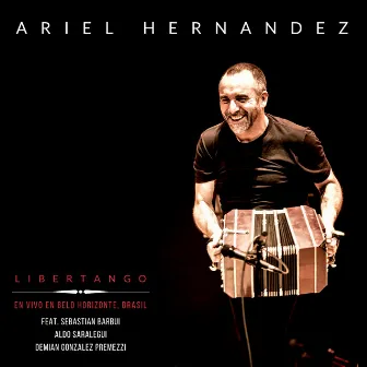 Libertango (En Vivo En Belo Horizonte, Brasil) by Ariel Hernandez