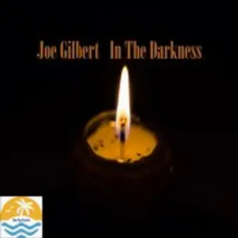 In The Darkness by Joe Gilbert