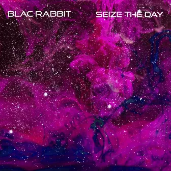 Seize the Day by Blac Rabbit