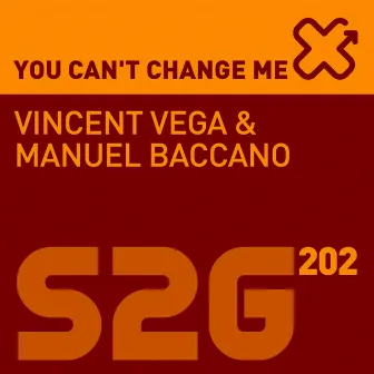 You Can't Change Me by Vincent Vega