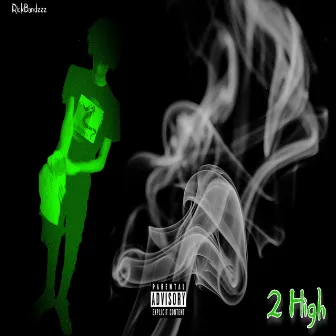 2 High by Rickbandzzz