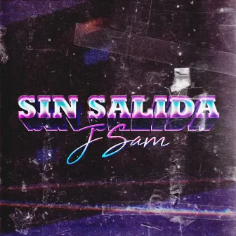 Sin Salida by J Sam