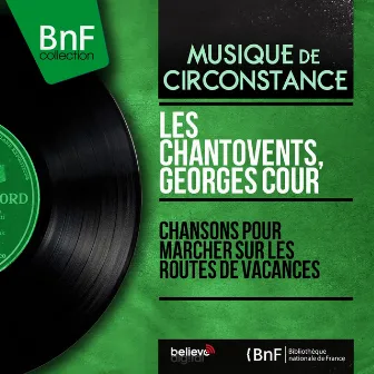 Chansons pour marcher sur les routes de vacances (Mono Version) by Georges Cour