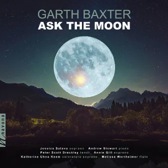 Garth Baxter: Ask the Moon by Garth Baxter