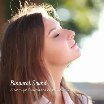 Binaural Sound: Binaural for Centered and Focused Mind Vol. 1 by Cleaning Music