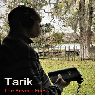 The Reverb Files by Tarik