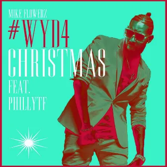 #Wyd4christmas by Mike Flowerz