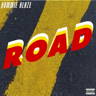 Road by Hommie Blaze