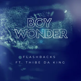 Flashbacks by B.O.Y Wonder