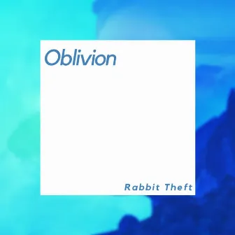 Oblivion by Rabbit Theft