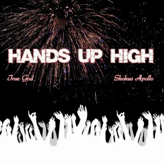 Hands Up High by Shokus Apollo