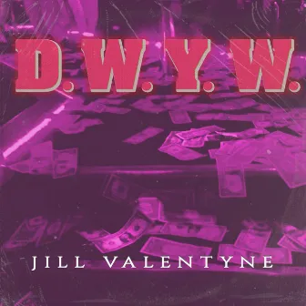 D.W.Y.W. (Clean Version) by Jill Valentyne