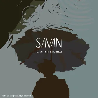 Savan by Ekansh Mamgai