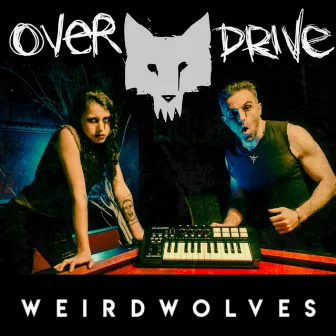 Overdrive by Weird Wolves