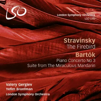 Stravinsky: The Firebird - Bartók: Piano Concerto No. 3 & The Miraculous Mandarin by Yefim Bronfman