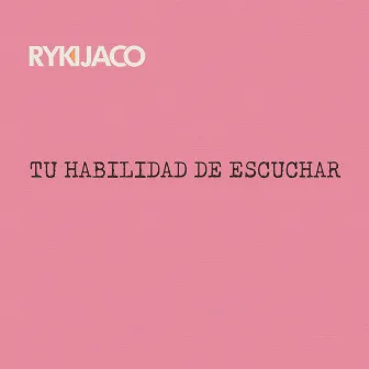 Tu habilidad de escuchar by Ryki Jaco