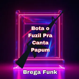 Bota o Fuzil pra Canta Papum by Mc CJ Forte Abraço