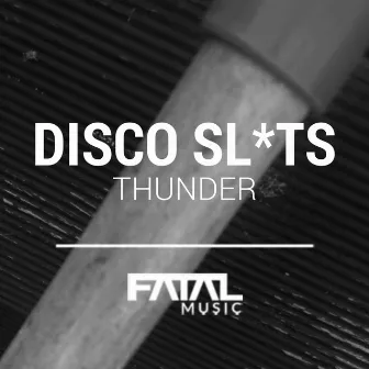 Thunder by Disco Sluts