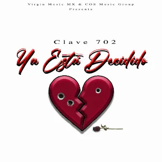 Ya Está Decidido by Clave 702