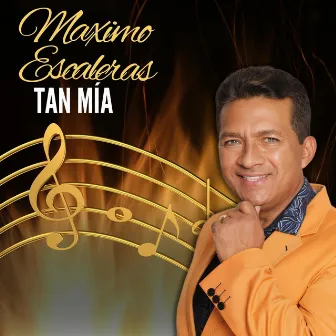 Tan Mía by Maximo Escaleras