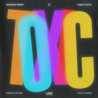 Toxic Love by Tone Eyeful