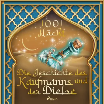 Die Geschichte des Kaufmanns und der Diebe by Märchen aus 1001 Nacht