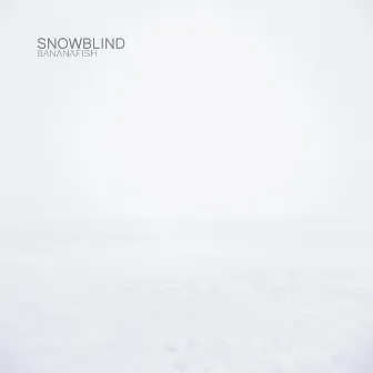 Snowblind by Bananafish